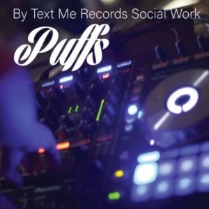 Puffs - Text Me Records Social Work